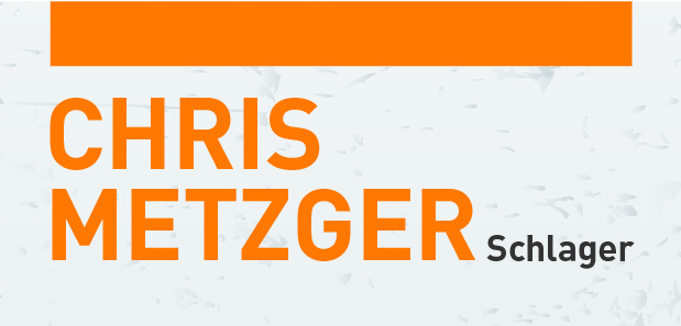 CHRIS METZGER
Schlager